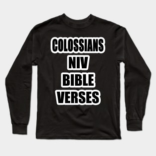 Colossians NIV Bible Verses Text Long Sleeve T-Shirt